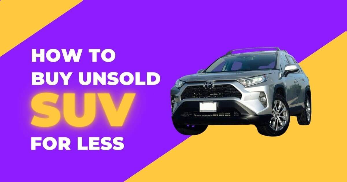 how to buy Unsold SUVs